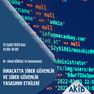 İhracatta Siber Güvenlik ve Siber Güvenlik Yasasının Etkileri